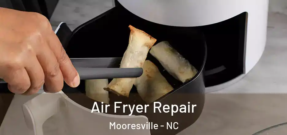 Air Fryer Repair Mooresville - NC