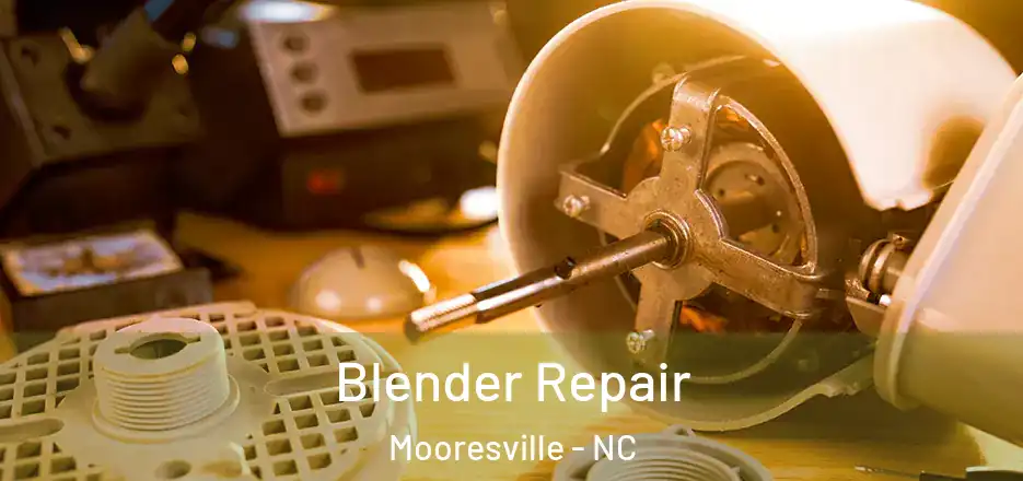 Blender Repair Mooresville - NC