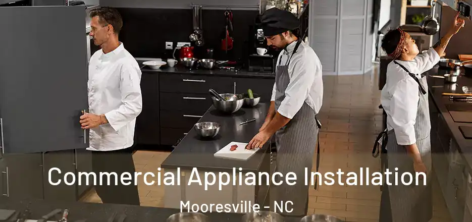 Commercial Appliance Installation Mooresville - NC