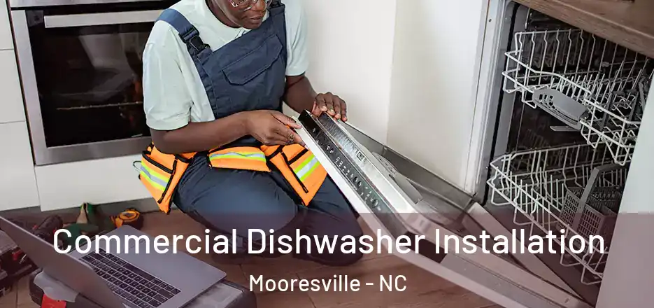 Commercial Dishwasher Installation Mooresville - NC