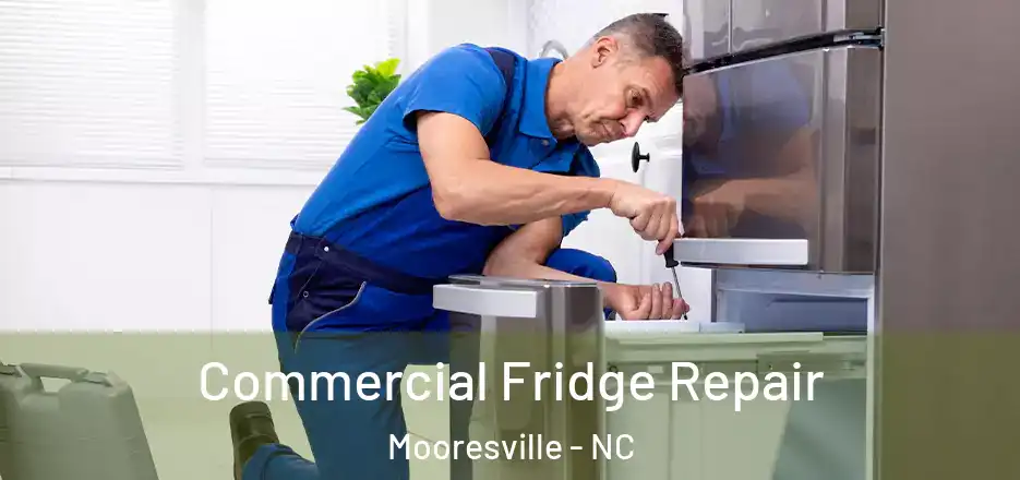Commercial Fridge Repair Mooresville - NC