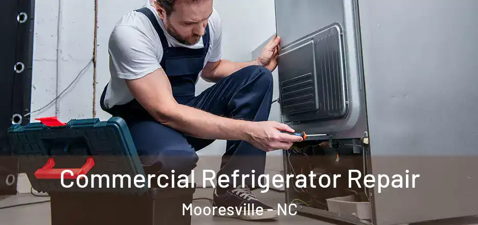 Commercial Refrigerator Repair Mooresville - NC