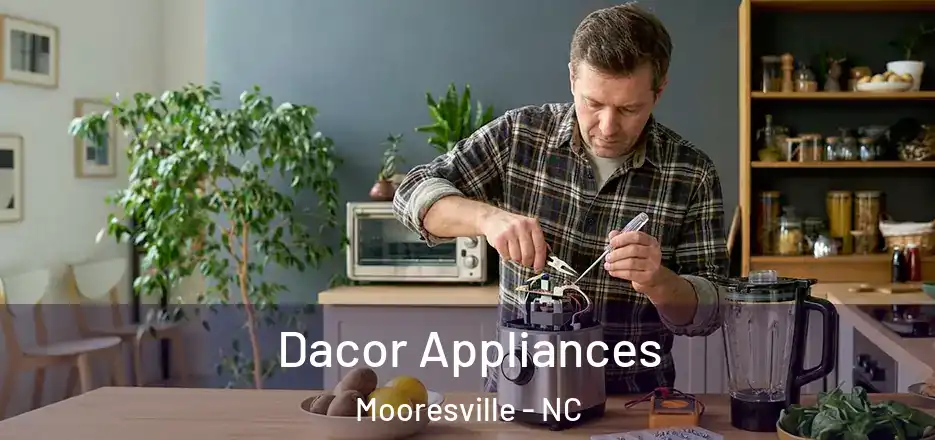 Dacor Appliances Mooresville - NC