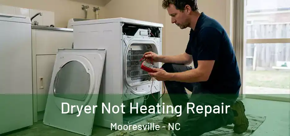 Dryer Not Heating Repair Mooresville - NC