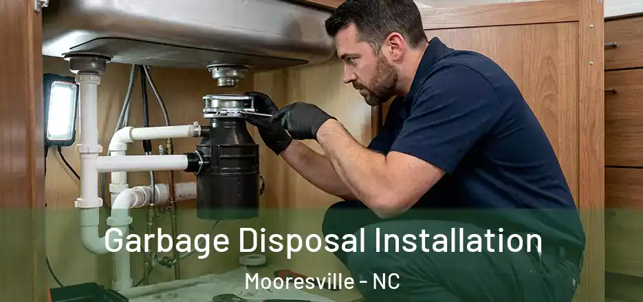  Garbage Disposal Installation Mooresville - NC