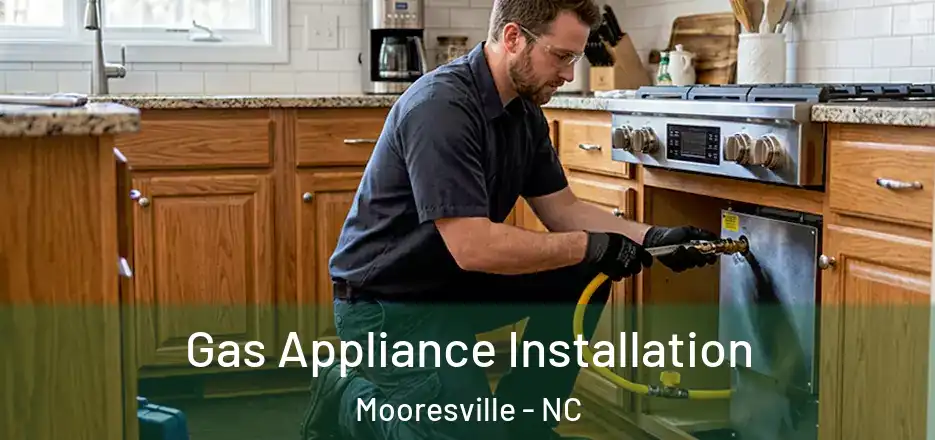 Gas Appliance Installation Mooresville - NC