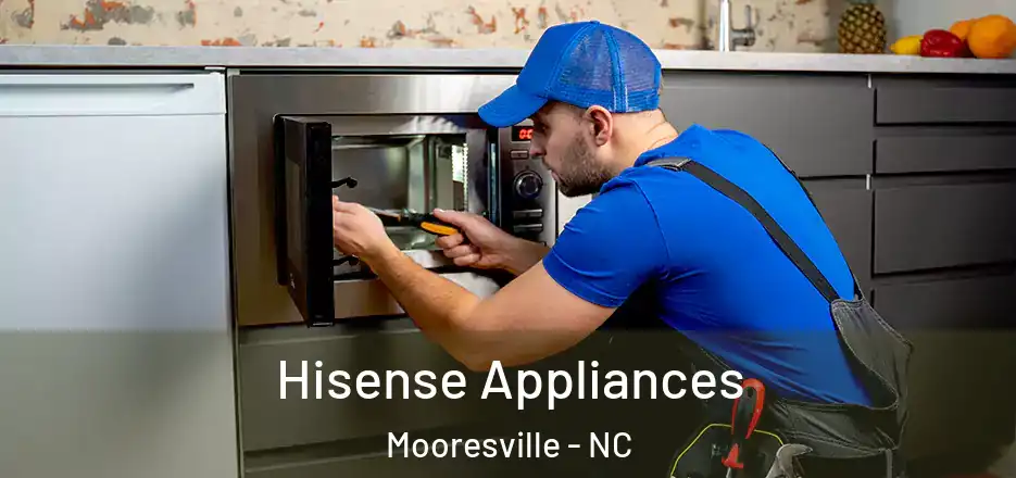 Hisense Appliances Mooresville - NC