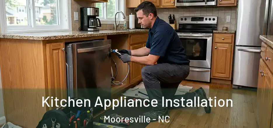  Kitchen Appliance Installation Mooresville - NC