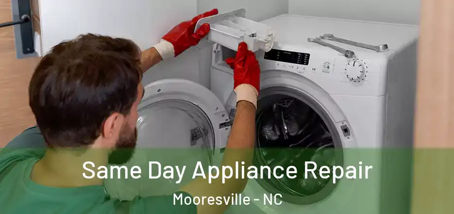 Same Day Appliance Repair Mooresville - NC
