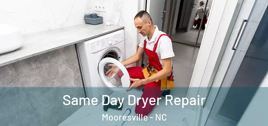 Same Day Dryer Repair Mooresville - NC