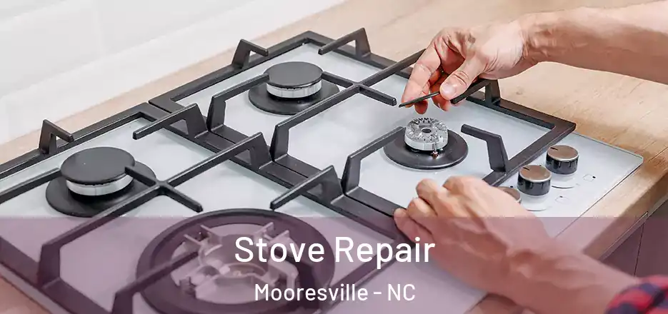 Stove Repair Mooresville - NC