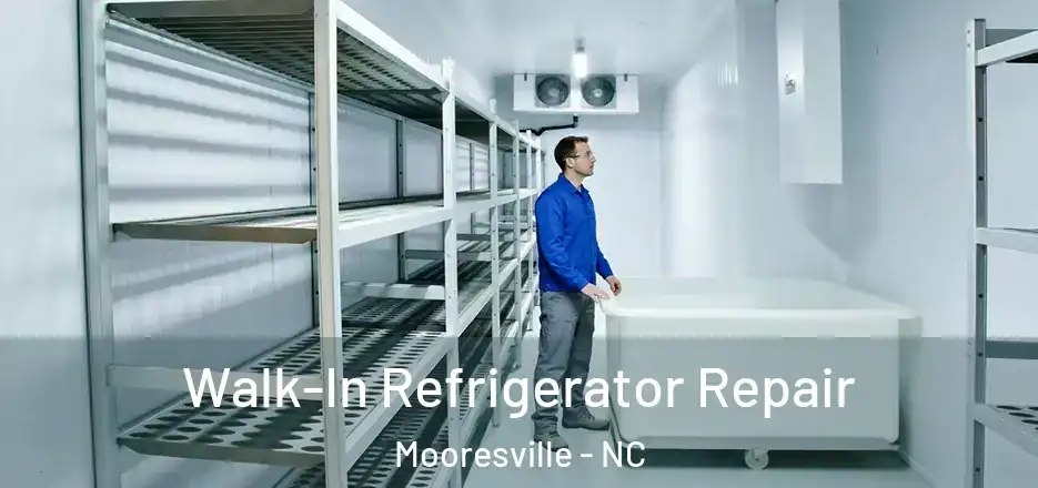 Walk-In Refrigerator Repair Mooresville - NC