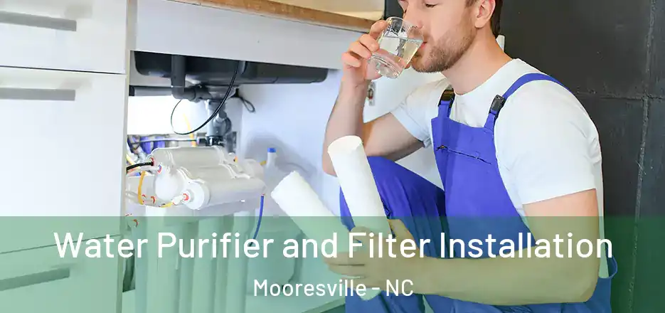 Water Purifier and Filter Installation Mooresville - NC