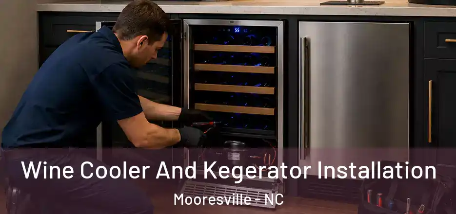 Wine Cooler And Kegerator Installation Mooresville - NC